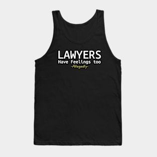 Lawyers have feelings too Allegedly Tank Top